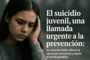 El suicidio juvenil, una llamada urgente a la prevención: los expertos piden reforzar la educación emocional y regular el uso de pantallas